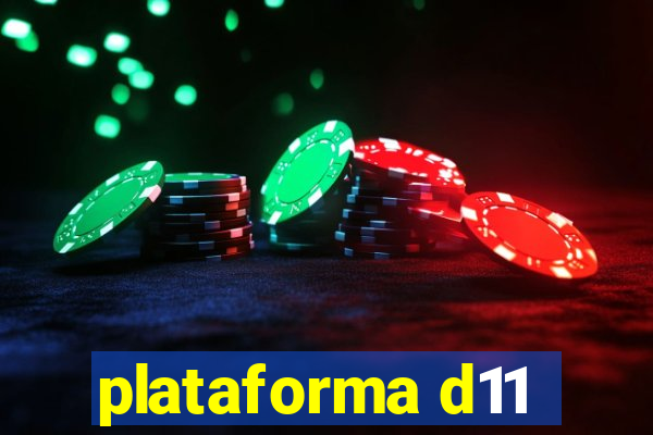 plataforma d11